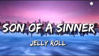 Jelly Roll - Son Of A Sinner (Lyrics)