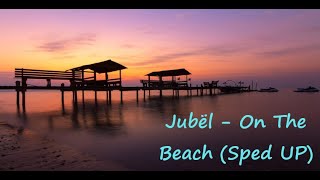 Jubël - On The Beach (Sped UP)