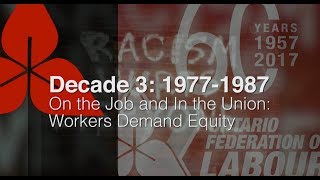 OFL 1977-1987: On The Job and In the Union: Workers Demand Equity