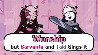 Worship but Taki wants to take over Sarvente's Church (Worship but it's a Sarvente and Taki Cover)