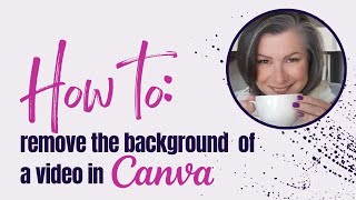 How do I remove a video background in Canva?