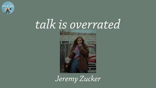 talk is overrated - Jeremy Zucker (Lyric Video)