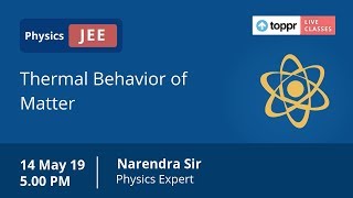 LiveClasses: JEE Advanced - Physics | Thermal Behavior of Matter