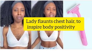 Lady flaunts chest hair, to inspire positivity