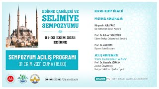 Edirne Camileri ve Selimiye Sempozyumu Açılış Programı ve Konferansı