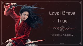 Loyal Brave True - Christina Aguirela | "Mulan" | (Lyrics)