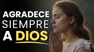 Agradece y Recibe Bendiciones Hoy | Oración de Gratitud