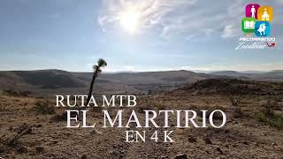 RUTA MTB EL MARTIRIO EN 4 K