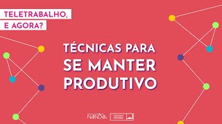 Técnicas para ser mais produtivo  -  Turbinando a produtividade Parte 2