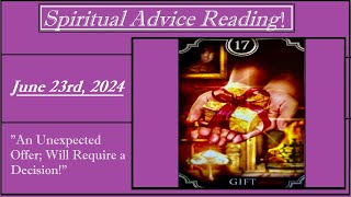 DAILY READING for JUNE 23rd, 2024 - (( AN UNEXPECTED OFFER WILL REQUIRE A DECISION! ))