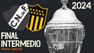 INTERMEDIO 2024: NACIONAL vs PEÑAROL - PARTIDO COMPLETO