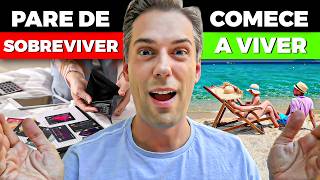 PARE DE SOBREVIVER E COMECE A VIVER! Como mudar sua realidade financeira agora!