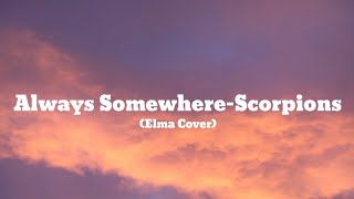 Always Somewhere-Scorpions (Elma Cover)