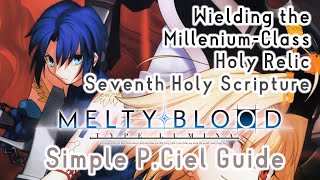 Wielding the Millennium-Class Holy Relic Seventh Holy Scripture - Simple P.Ciel Guide