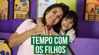 TEMPO DE QUALIDADE COM NOSSOS FILHOS