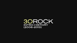 30 Rock Intro History (2006-2013)