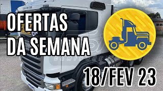 OFERTAS DE CAMINHOES DA SEMANA :: 18-FEV-23