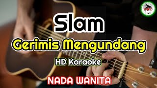 Slam - Gerimis Mengundang | NADA WANITA (Karaoke Malaysia)