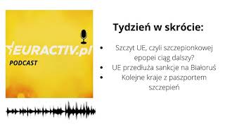 Tydzień w skrócie: Szczyt UE / Unijne sankcje na Białoruś / Kolejne kraje z paszportem szczepień