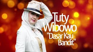 Dasar Kau Bandit - Tuty Wibowo|lirik Official