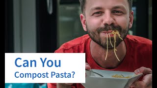 Can You Compost Pasta?