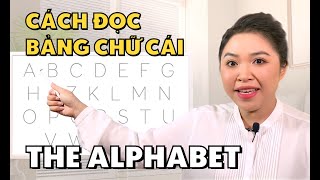 CÁCH ĐỌC BẢNG CHỮ CÁI TIẾNG ANH CHUẨN NHẤT (The Alphabet) | Miss Lan