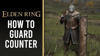 How to Guard Counter in Elden Ring - Become the WALL