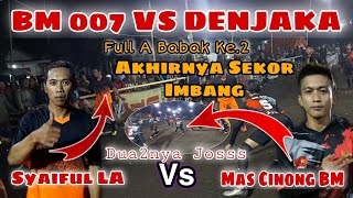 GOBAK SODOR || BM 007 VS DENJAKA || AKHIRNYA SEKOR IMBANG || Full A Ke.2@BaihakiStory