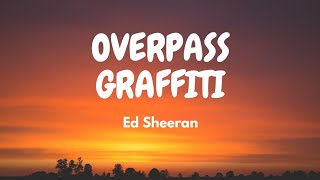 Ed Sheeran - Overpass Graffiti (Lyric Video)