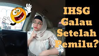 IHSG Galau Setelah Pemilu?