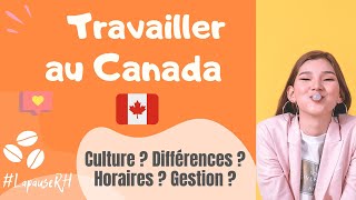 Travailler au Canada/Québec⎜Mon partage d'expérience (immigrer au canada, PVT, vivre à Montréal)