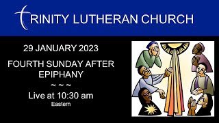 WORSHIP: 29 JANUARY 2023 | FOURTH SUNDAY AFTER EPIPHANY