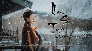 [Cover Lời Việt] Nam Sơn Tuyết -  [ 南山雪  ] - ♬ KatNLee ♪