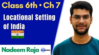 Locational Setting of India | Geography Class 6th Chapter 7 by Nadeem Raja.