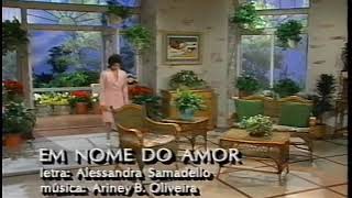 EM NOME DO AMOR - ALESSANDRA SAMADELLO. VHS - IASD