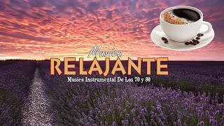 Clasicos de los 70 y 80 - Musica Instrumental De Los 70 y 80 - Mejor Musica Relajante