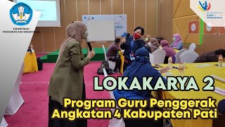 LOKAKARYA 2 - Program Guru Penggerak Angkatan 4 Kabupaten Pati