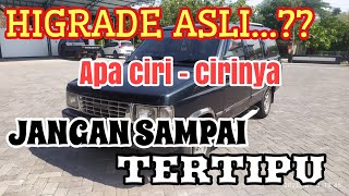 CIRI HIGRADE ASLI, JANGAN SAMPAI TERTIPU . TELITI SEBELUM MEMBELI