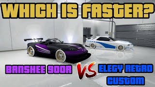 ELEGY RETRO CUSTOM VS BANSHEE 900R-WHICH IS BETTER? GTA ONLINE