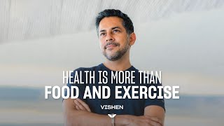 Health Is More Than Food and Exercise