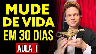 AULA 1: Como Mudar de Vida em 30 Dias | 20/10/2024