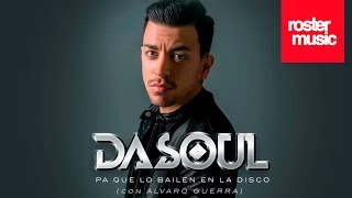 Dasoul & Alvaro Guerra "Pa Que Lo Bailen En La Disco" (Con Letra)