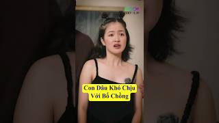 Con Dâu Khó Chịu Với Tư Tưởng CỔ HỦ Của Bố Chồng | Phim Ngắn Dâu Phố - Tập 14 #shorts #phim