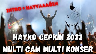 HAYKO CEPKİN 2023 büyük konser kurgusu | Intro + Hayvaaağ1n (multicam)