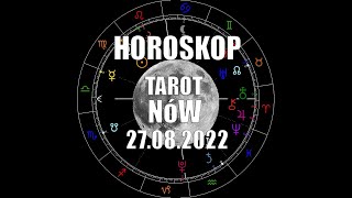 Horoskop Tarot Nów Księżyca  27.08.2022  ♈ ♉ ♊ ♋ ♌ ♍ ♎ ♏ ♐ ♑ ♒ ♓ wszystkie znaki