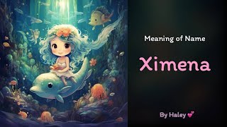 Meaning of girl name: Ximena - Name History, Origin and Popularity