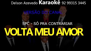 SO PRA CONTRARIAR - VOLTA MEU AMOR - KARAOKE