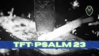 THE FORGING TABLE | Psalm 23 (Ep. 600)