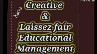 6th sem ☝️Core-14#Notes✍️Creative Educational Management& Laissez fair educational management.Unit-1