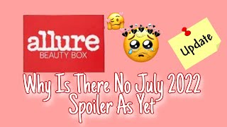 Allure July 2022 Beauty Box Spoiler .... Why We Haven't Receive  Any Spoiler As Yet